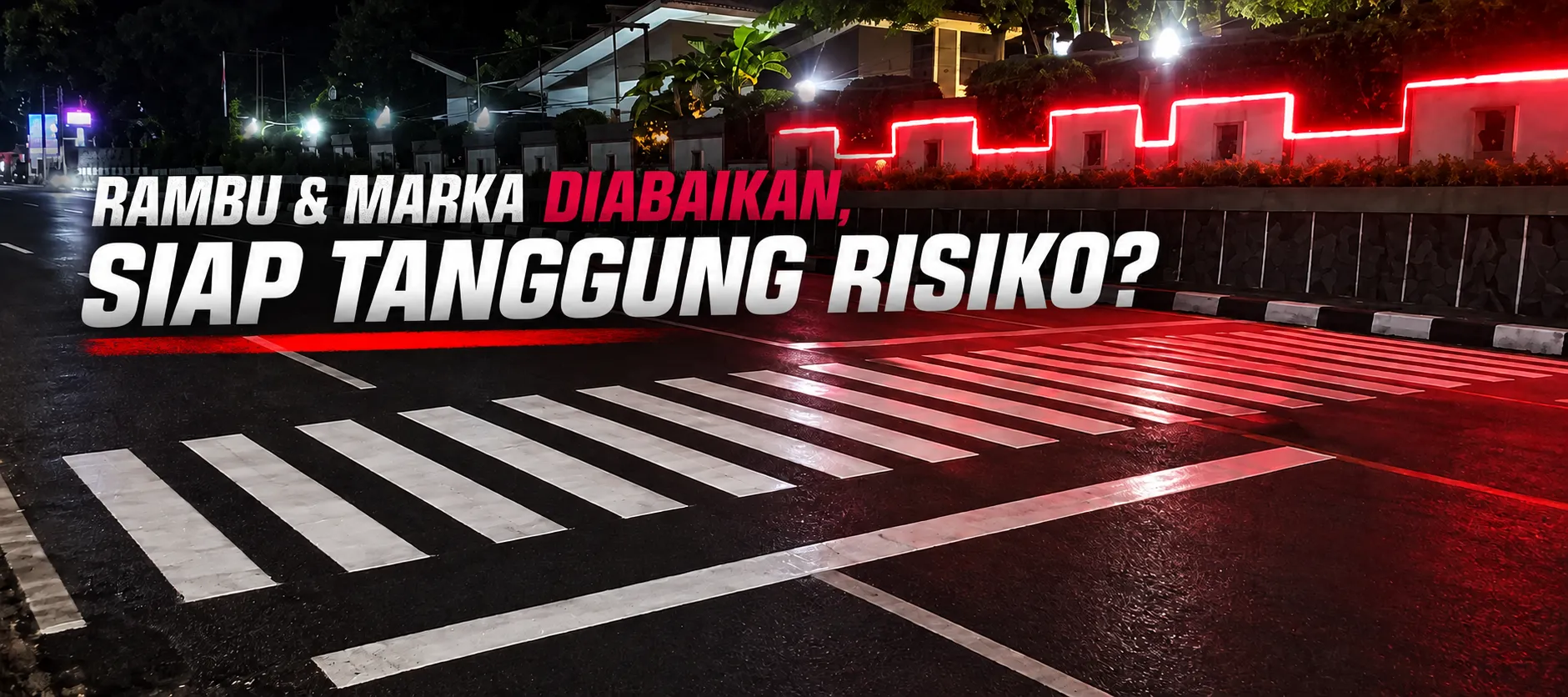 Rambu dan Marka Diabaikan, Ini Risiko yang Mengintai Pengusaha